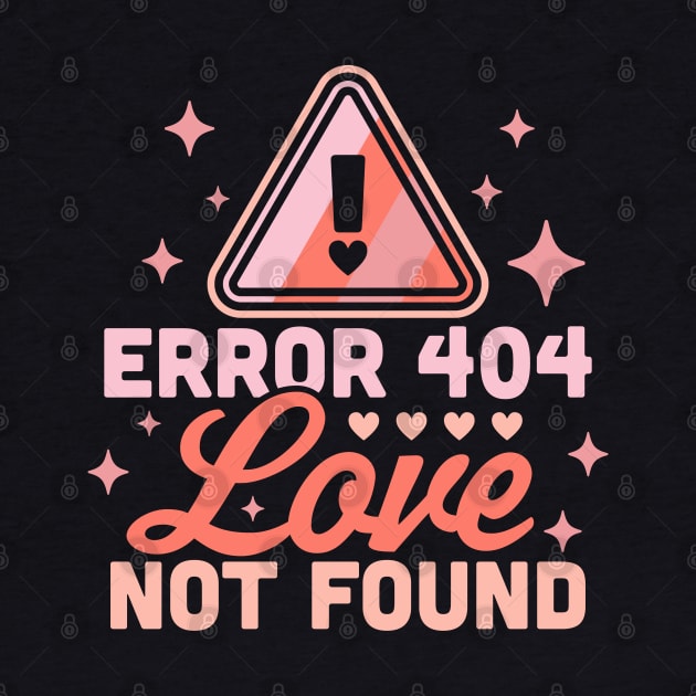 Error 404 Love Not Found - Funny Anti Valentines Day Heart by OrangeMonkeyArt